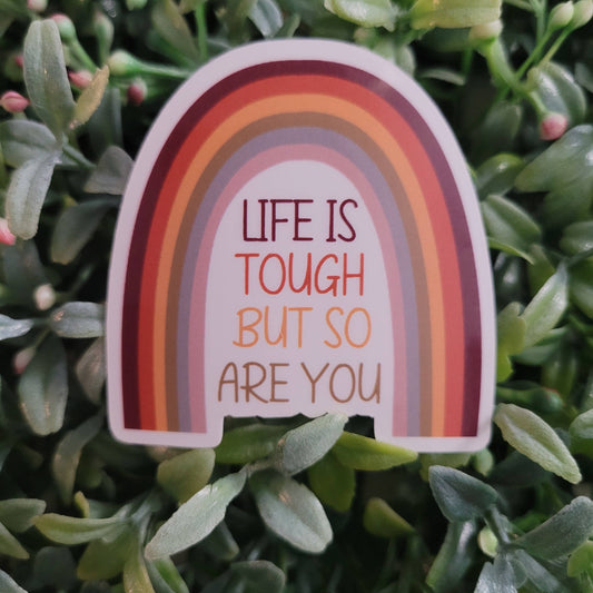 Self Care Tribe - Life is Tough But So Are You Sticker